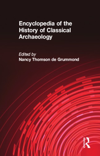 An encyclopedia of the history of classical archaeology [1] A - K