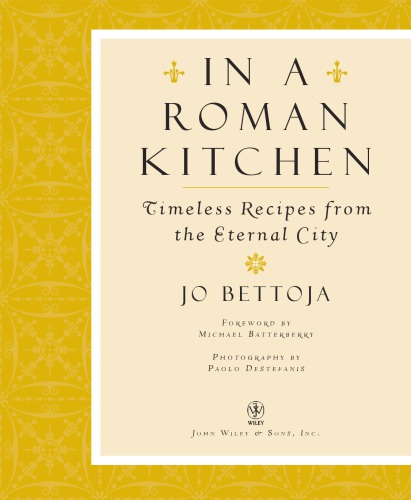 In a Roman Kitchen: Timeless Recipes from the Eternal City