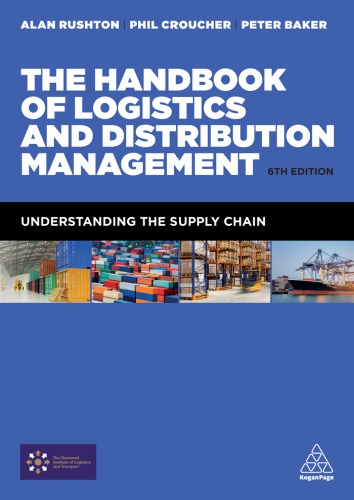 The Handbook of Logistics and Distribution Management: Understanding the Supply Chain