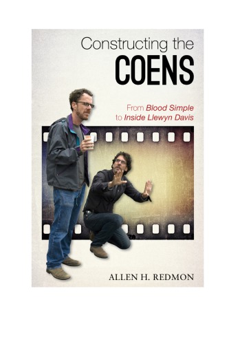 Constructing the Coens: from Blood simple to Inside Llewyn Davis