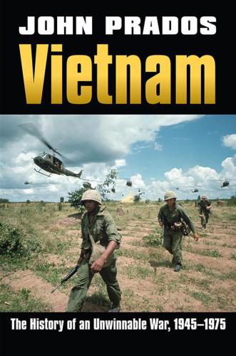 Vietnam: the history of an unwinnable war, 1945-1975