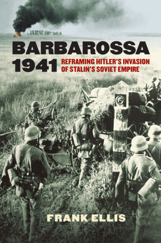 Barbarossa 1941: reframing Hitler's invasion of Stalin's Soviet empire