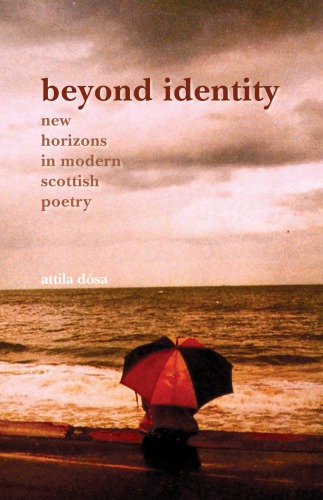 Beyond Identity: New Horizons in Modern Scottish Poetry