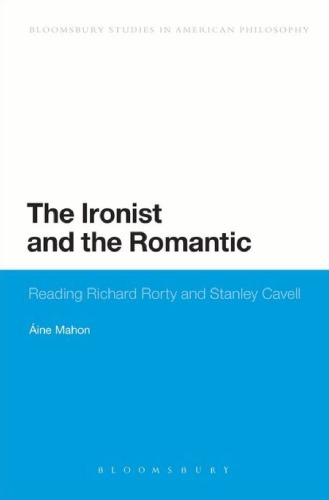 The ironist and the romantic: reading Richard Rorty and Stanley Cavell