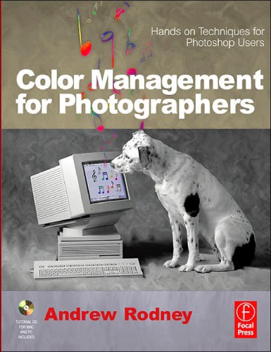 Color management for photographers: hands on techniques for Photoshop users