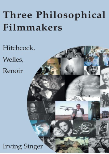 Three philosophical filmmakers: Hitchcock, Welles, Renoir