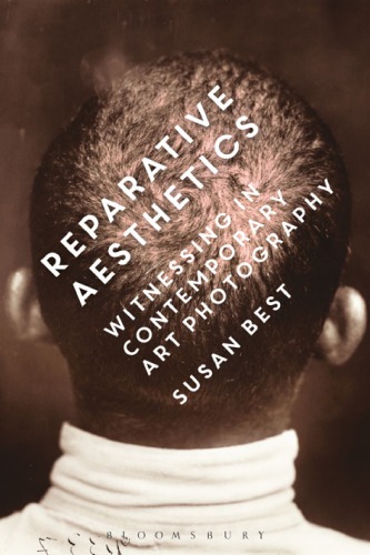 Reparative aesthetics: witnessing in contemporary art photography