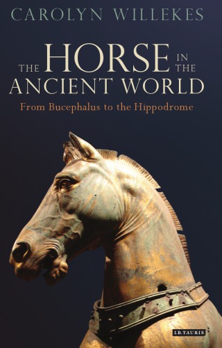 The horse in the ancient world: from Bucephalus to the Hippodrome