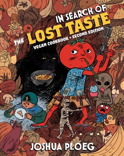 In Search of the Lost Taste: The Adventure Vegan Cookbook