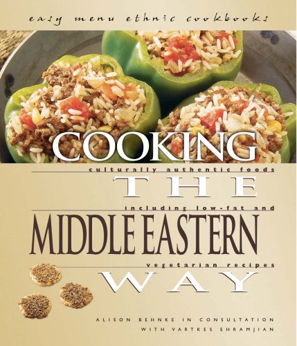 Cooking the Middle Eastern Way: Culturally Authentic Foods Including Low-Fat and Vegetarian Recipes