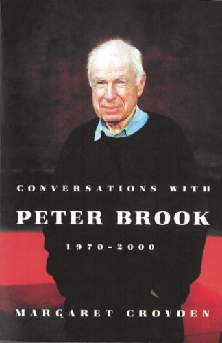 Conversations with Peter Brook, 1970-2000