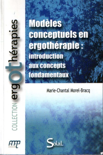 Modèles conceptuels en ergothérapie: introduction aux concepts fondamentaux