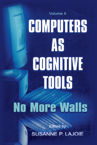 Computers as Cognitive Tools: Volume II No more walls: theory change, paradigm shifts, and their influence on the use of computers for instructional purposes