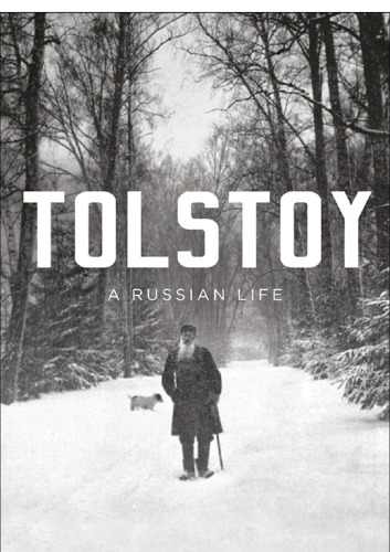 Tolstoy: a Russian life