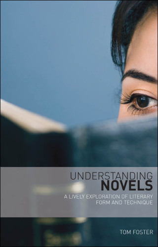 Understanding novels: a lively exploration of literary form and technique