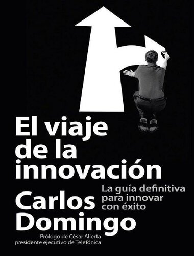 El viaje de la innovación: La guía definitiva para innovar con éxito