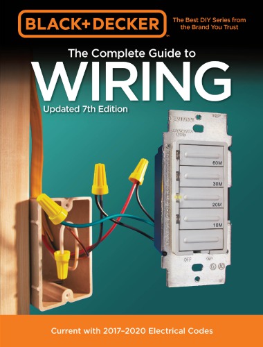 Black & Decker the complete guide to wiring: current with 2017-2020 electrical codes