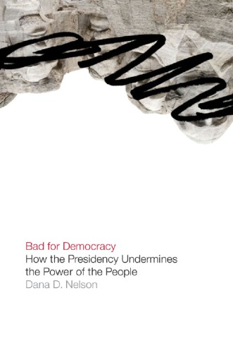 Bad for democracy how the Presidency undermines the power of the people