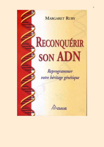 Reconquérir son ADN: reprogrammer votre héritage génétique