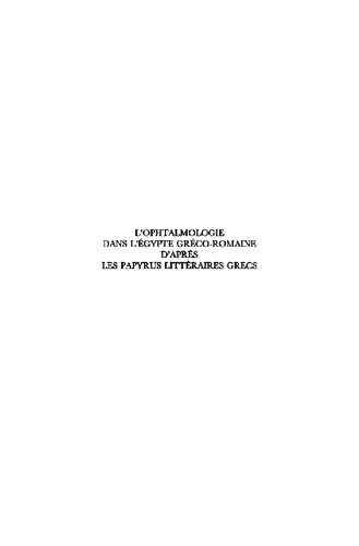 L'ophtalmologie dans l'Egypte gréco-romaine d'après les papyrus littéraires grecs