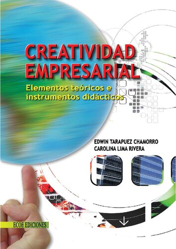 CREATIVIDAD EMPRESARIAL : elementos teoricos e instrumentos didacticos.