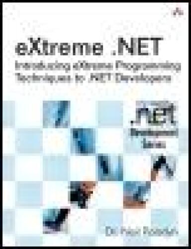 eXtreme .NET: Introducing eXtreme programming techniques to .NET developers