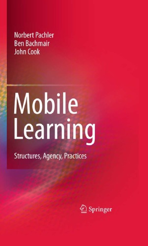 Mobile learning: structures, agency, practices