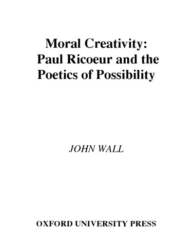 Moral Creativity: Paul Ricoeur and the Poetics of Possibility