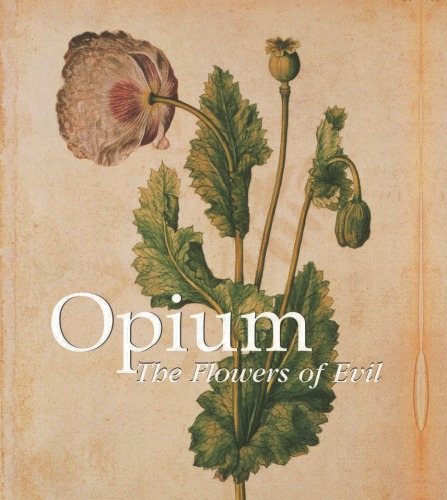 Opium: the flowers of evil