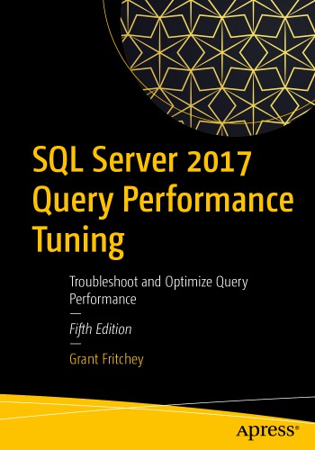 SQL Server 2017 Query Performance Tuning: troubleshoot and optimize query performance