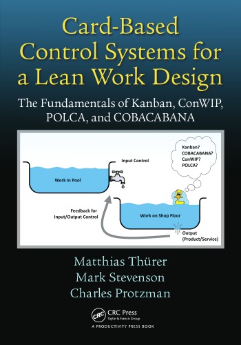 Card-based control systems for a lean work design: the fundamentals of Kanban, ConWIP, POLCA, and COPACABANA