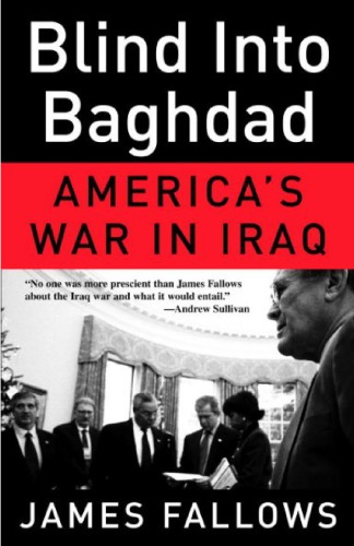 Blind into Baghdad: America's war in Iraq