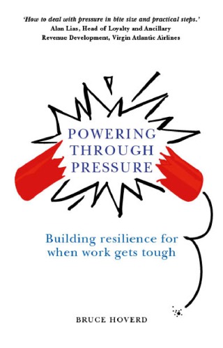 Powering through pressure building resilience for when work gets tough