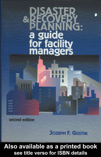 Disaster and recovery planning a guide for facility managers