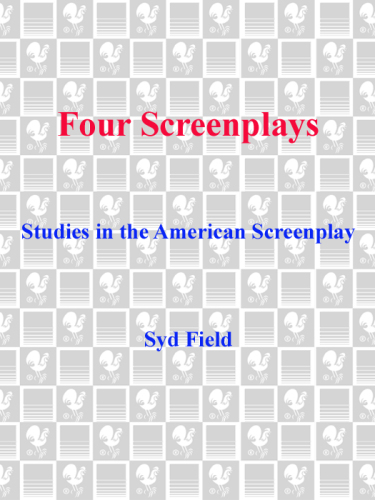 Four screenplays: studies in the American screenplay