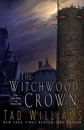 The witchwood crown: Last King of Osten Ard Series, Book 1