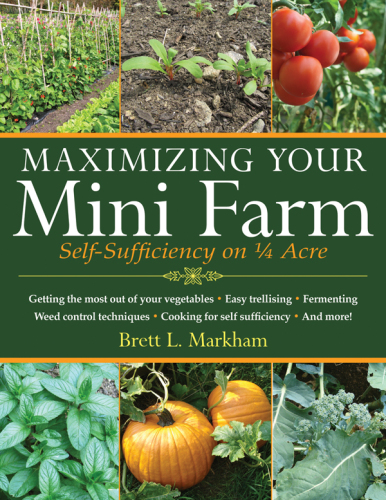 Maximizing your mini farm: self-sufficiency on 1/4 acre