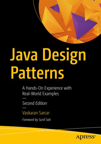 Java design patterns A hands-On experience with real-world examples