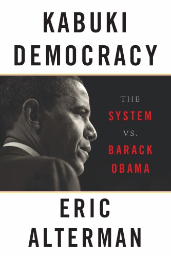 Kabuki democracy: the system vs. Barack Obama