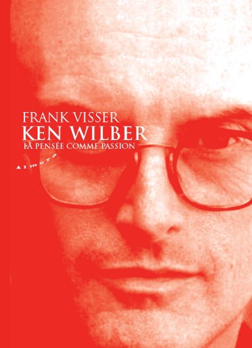 Ken Wilber: la pensée comme passion