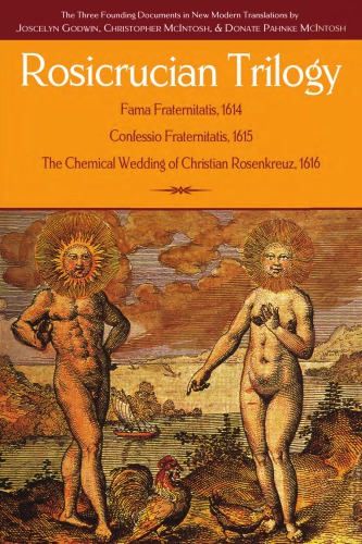 Rosicrucian Trilogy: Modern Translations of the Three Founding Documents