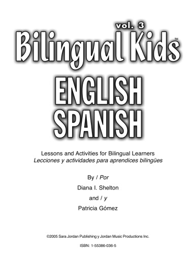 Bilingual kids, English-Spanish. Vol. 3, Lessons and activities for bilingual learners = Lecciones y actividades para aprendices bilingües