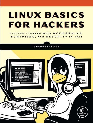 Linux Basics for Aspiring Hackers: Getting Started with Networking, Bash, and Security in Kali