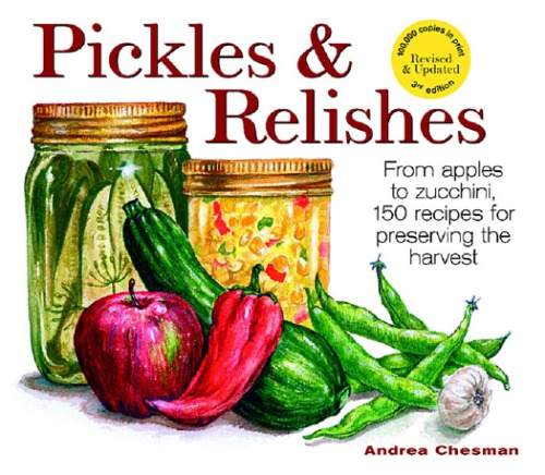 Pickles & relishes: 150 recipes from apples to zucchini