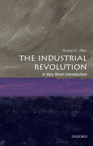 The industrial revolution: a very short introduction