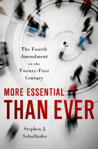 Inalienable rights: more essential than ever: the fourth amendment in the twenty first century