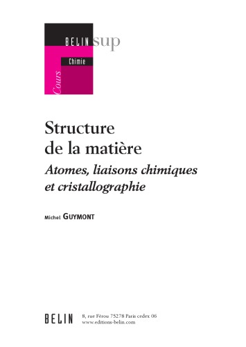 Structure de la matière: atomes, liaisons chimiques et cristallographie