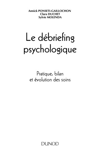 Le débriefing psychologique pratique, bilan et évolution des soins