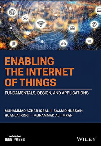 Enabling the Internet of Things: Fundamentals, Design and Applications