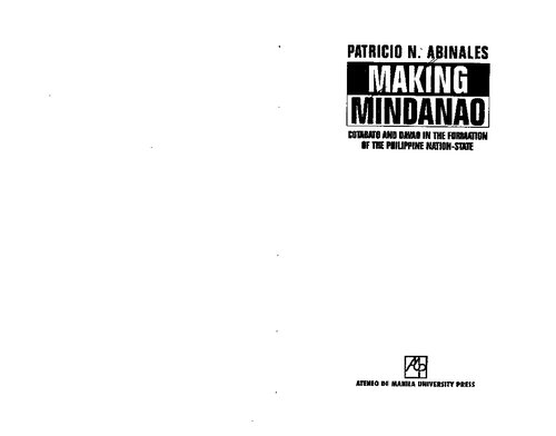 Making Mindanao: Cotabato and Davao in the Formation of the Philippine Nation-State